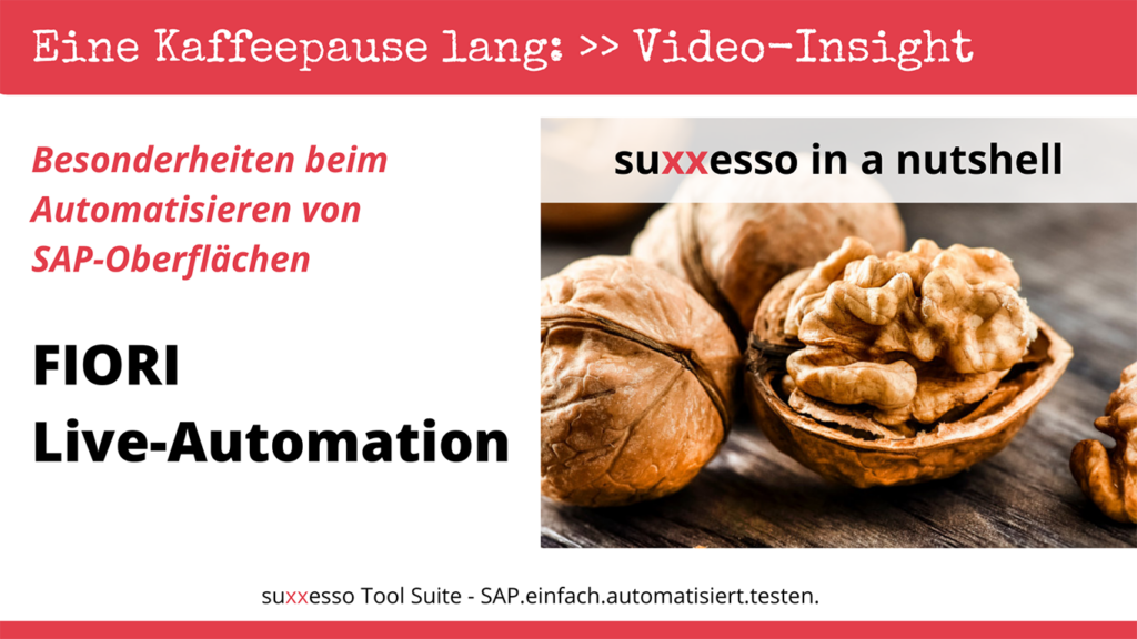 suxxesso in a nutshell - FIORI Live-Automation
